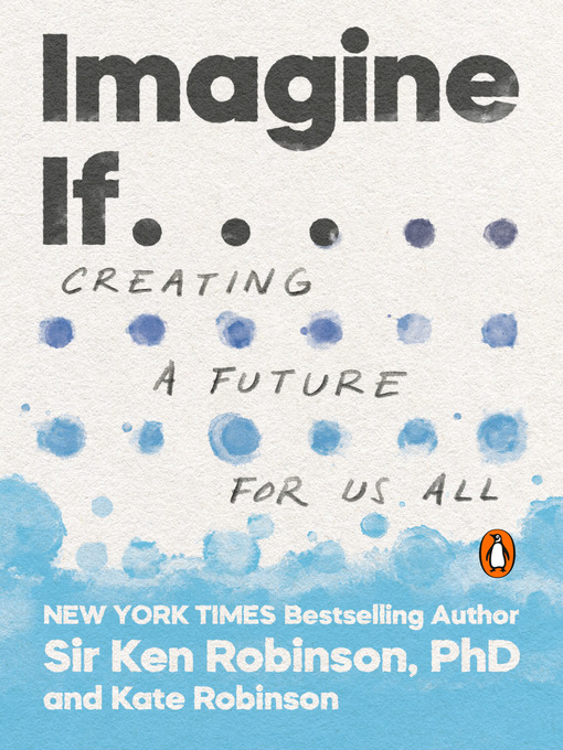 Title details for Imagine If . . . by Sir Ken Robinson, PhD - Wait list